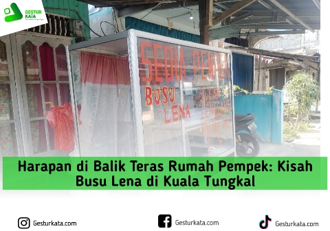 Harapan di Balik Teras Rumah Pempek: Kisah Busu Lena di Kuala Tungkal