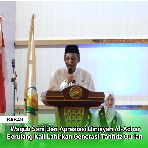 Wagub Sani Beri Apresiasi Diniyyah Al-Azhar Berulang Kali Lahirkan Generasi Tahfidz Qur’an 