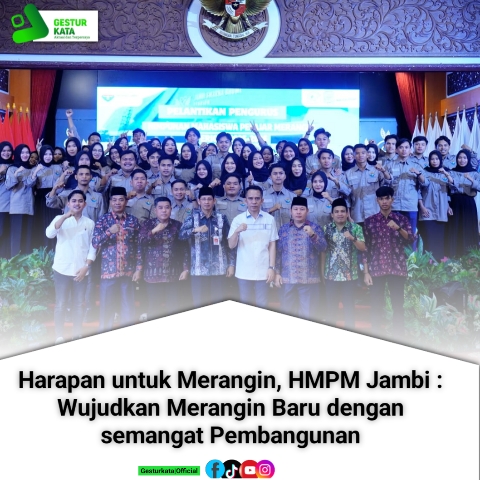 Harapan untuk Merangin, HMPM Jambi : Wujudkan Merangin Baru dengan semangat Pembangunan