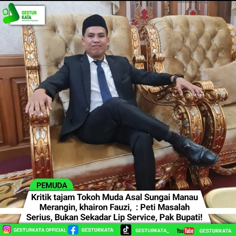 Kritik tajam Tokoh Muda Asal Sungai Manau Merangin, khairon Fauzi, : Peti Masalah Serius, Bukan Sekadar Lip Service, Pak Bupati!