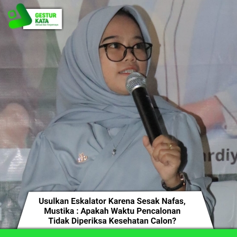 Usulkan Eskalator Karena Sesak Nafas, Mustika : Apakah Waktu Pencalonan Tidak Diperiksa Kesehatan Calon?