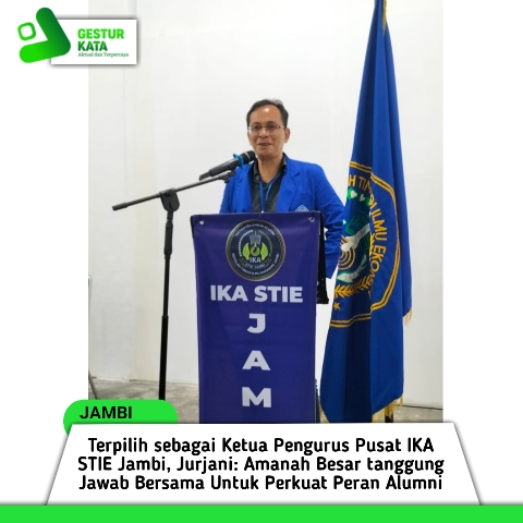 Terpilih sebagai Ketua Pengurus Pusat IKA STIE Jambi, Jurjani: Amanah Besar tanggung Jawab Bersama Untuk Perkuat Peran Alumni