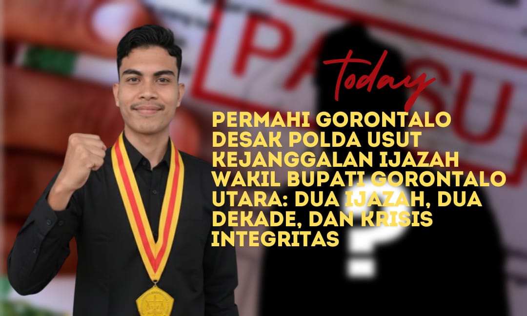 PERMAHI Gorontalo Desak Polda Usut Kejanggalan Ijazah Wakil Bupati Gorontalo Utara: Dua Ijazah, Dua Dekade, dan Krisis Integritas