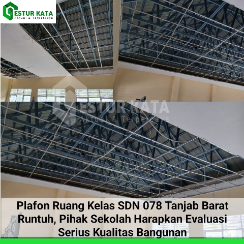 Plafon Ruang Kelas SDN 078 Tanjab Barat Runtuh, Pihak Sekolah Harapkan Evaluasi Serius Kualitas Bangunan